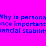 Why is personal finance important for financial stability?